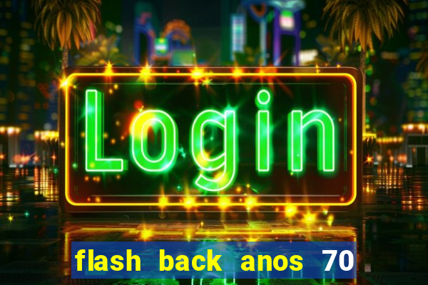 flash back anos 70 80 90 download gratis